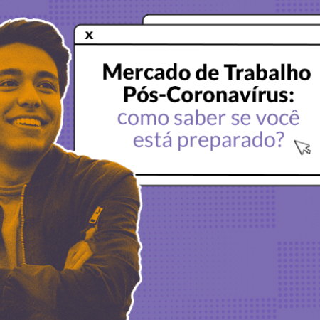 Mercado de Trabalho Pós – Coronavírus