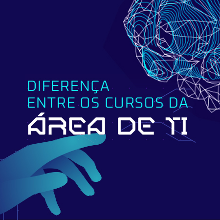 Diferença entre os cursos da área de TI