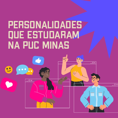 Personalidades que estudaram na PUC Minas