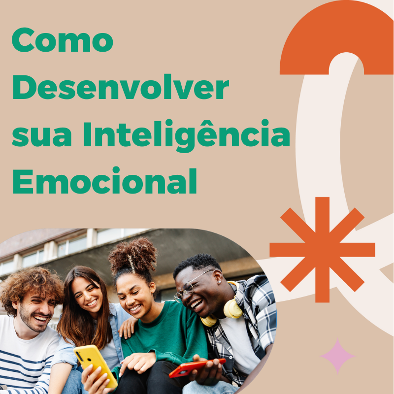 Como desenvolver sua inteligência emocional