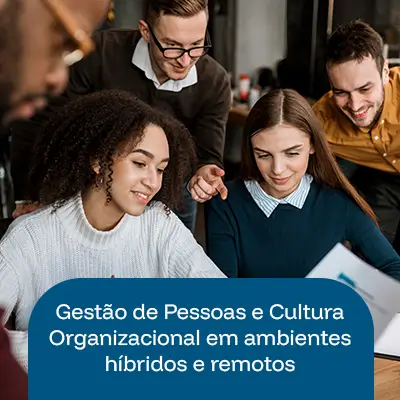 Gestão de Pessoas e Cultura Organizacional em ambientes híbridos/remotos